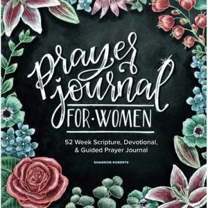 Prayer Journal for Women: 52 Week Scripture, Devotional, & Guided Prayer Journal